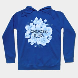 Choose Kind Flowers Hoodie